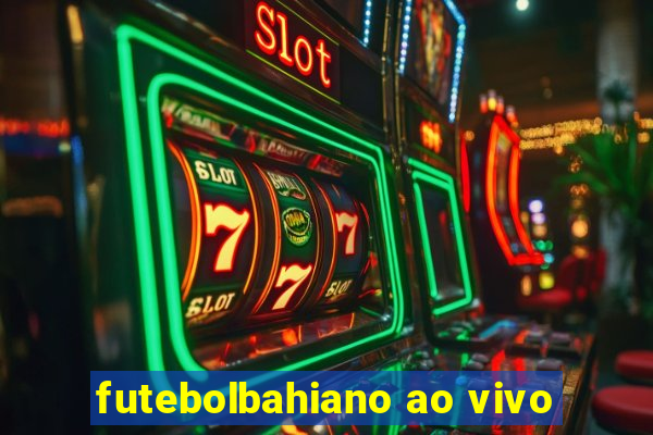 futebolbahiano ao vivo